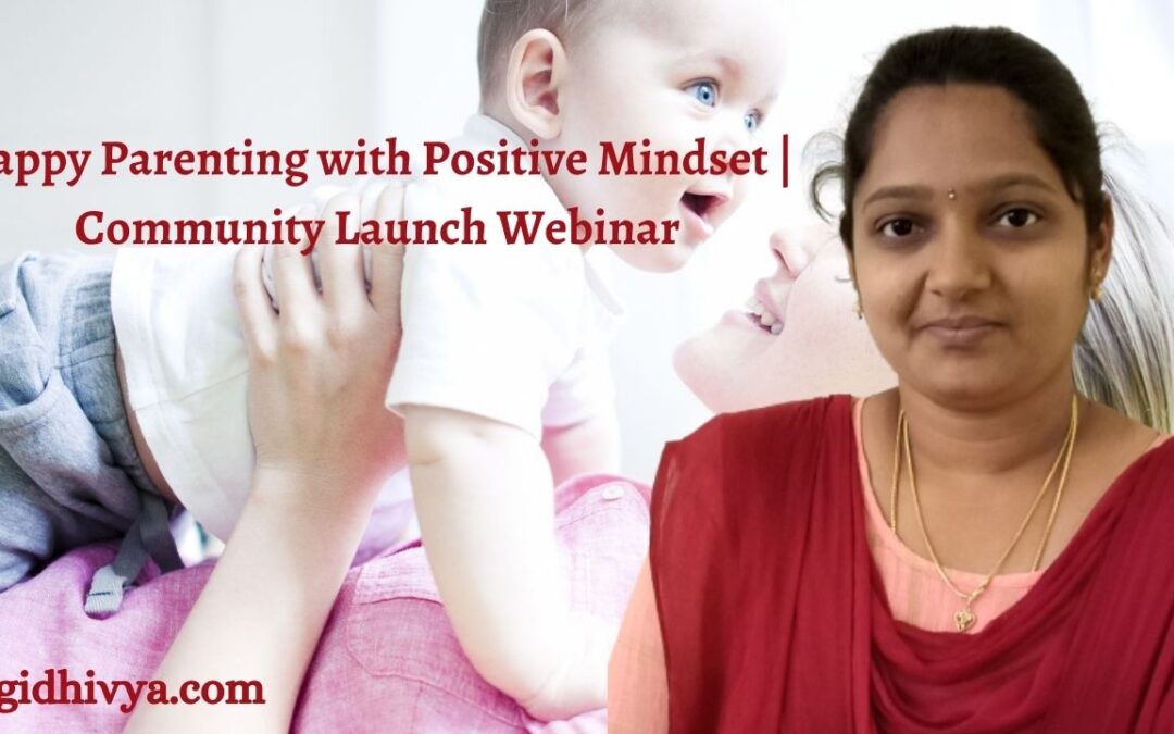 Happy Parenting with Positive Mindset – Community Launch Webinar